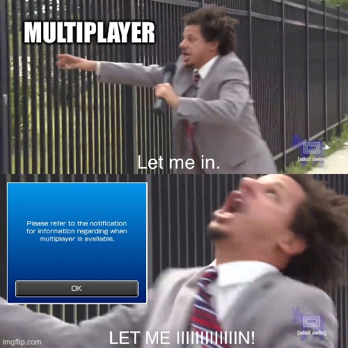 One bug in Mario Kart Tour causes multiplayer to close during the Battle Tour | MULTIPLAYER | image tagged in let me in,mario kart,memes,online gaming,mobile games,nintendo | made w/ Imgflip meme maker