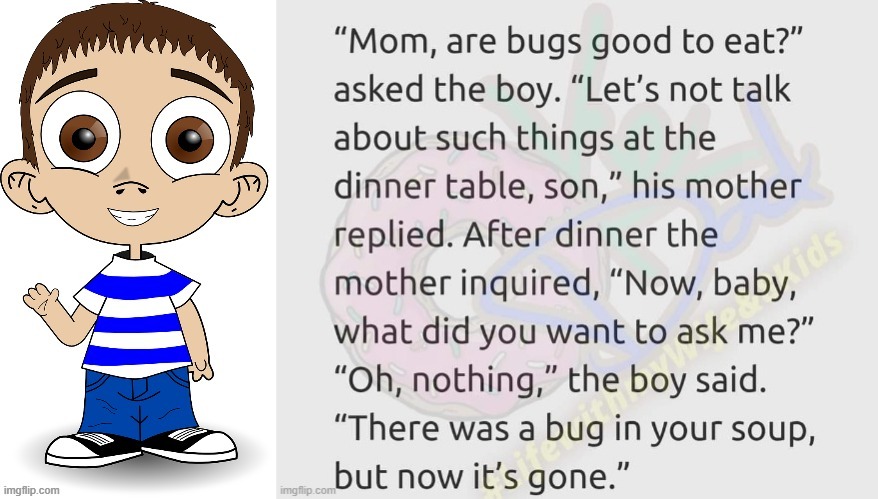 Mom ? | image tagged in bugs | made w/ Imgflip meme maker