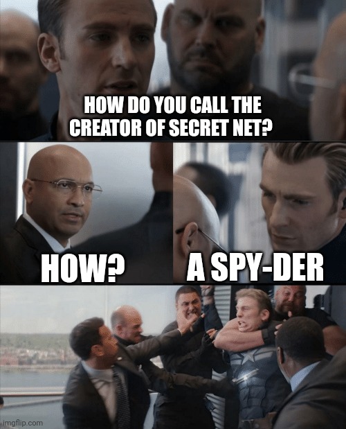 Captain America Elevator Fight | HOW DO YOU CALL THE CREATOR OF SECRET NET? HOW? A SPY-DER | image tagged in captain america elevator fight,memes | made w/ Imgflip meme maker