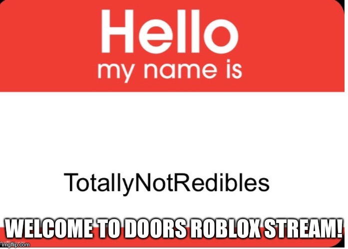 Welcome! | WELCOME TO DOORS ROBLOX STREAM! | made w/ Imgflip meme maker