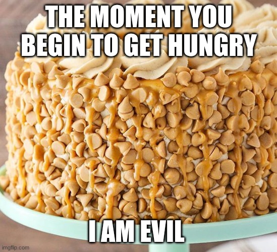 THE MOMENT YOU BEGIN TO GET HUNGRY; I AM EVIL😈 | image tagged in pinterest | made w/ Imgflip meme maker