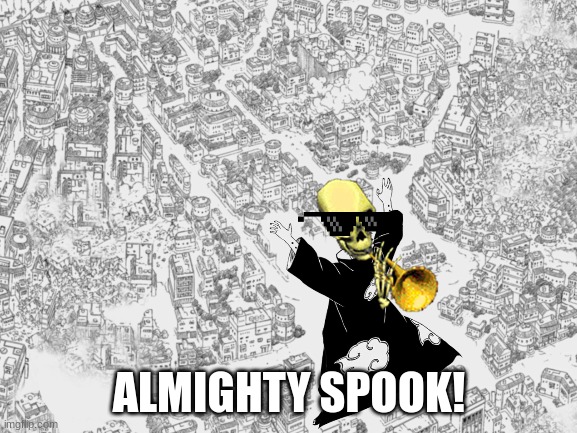 almighty Spook! | ALMIGHTY SPOOK! | image tagged in spooky month | made w/ Imgflip meme maker