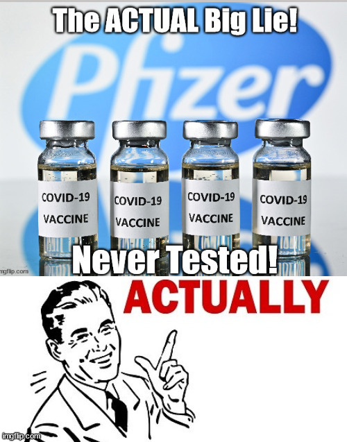 The ACTUAL Big LIE...Never tested, never safe... | image tagged in corona virus,big lie,actual big lie,biden,virus | made w/ Imgflip meme maker