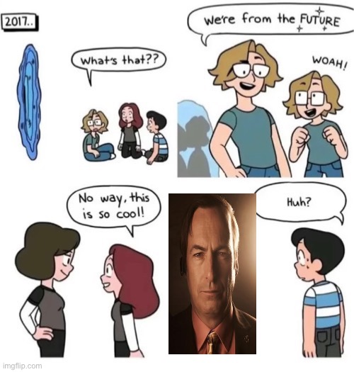 Were from the future | image tagged in were from the future | made w/ Imgflip meme maker