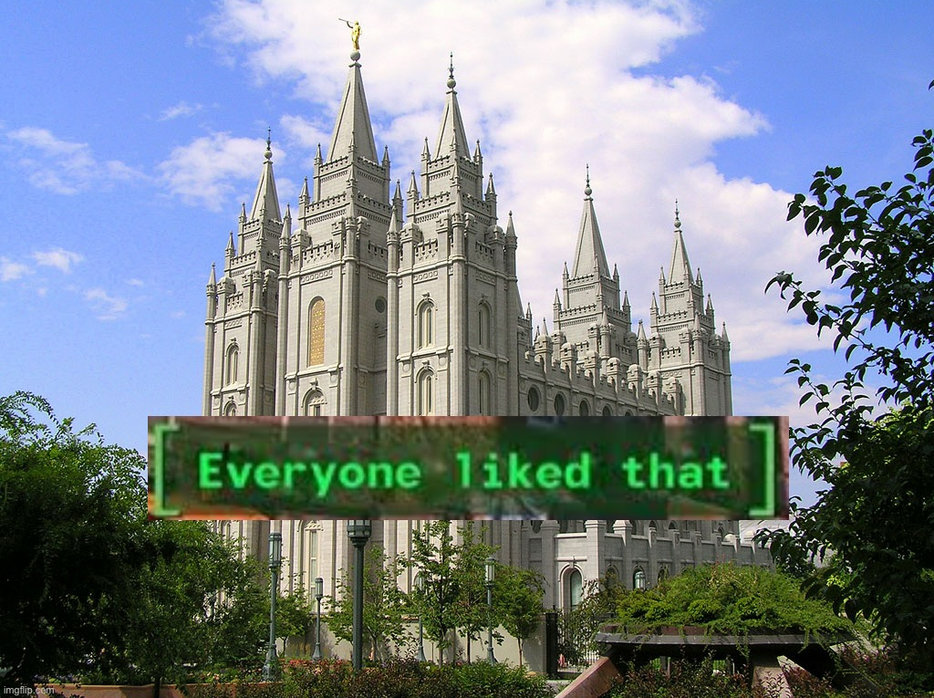 High Quality Mormon cathedral everyone liked that Blank Meme Template