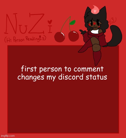 NuZi Announcement!! | first person to comment changes my discord status | image tagged in nuzi announcement | made w/ Imgflip meme maker