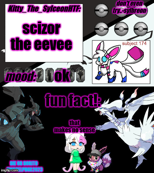 Kitty_The_SylceonHTF's pokemon gen 5 announcment template! | scizor the eevee; ok; that makes no sense | image tagged in kitty_the_sylceonhtf's pokemon gen 5 announcment template | made w/ Imgflip meme maker
