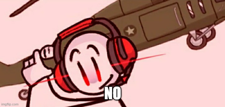 Charles helicopter | NO | image tagged in charles helicopter | made w/ Imgflip meme maker