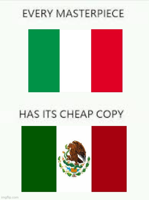 Every Masterpiece has its cheap copy | image tagged in every masterpiece has its cheap copy | made w/ Imgflip meme maker