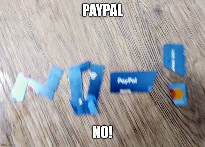 PayPal | PAYPAL; NO! | image tagged in stealing,esg,censoring,theft,paypal | made w/ Imgflip meme maker
