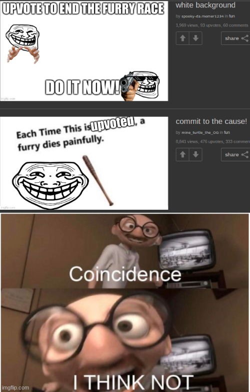 Another one? :') | image tagged in coincidence i think not,troll face,why,why are you reading the tags,stop reading the tags,i said stop | made w/ Imgflip meme maker