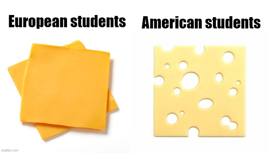 American students; European students | made w/ Imgflip meme maker