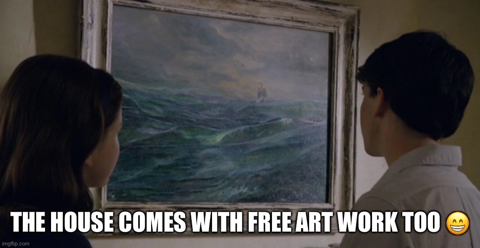 THE HOUSE COMES WITH FREE ART WORK TOO ? | made w/ Imgflip meme maker