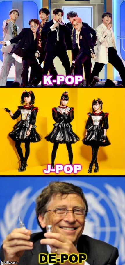 image tagged in jpop,kpop,depopulation,bill gates,vaccines,covid | made w/ Imgflip meme maker