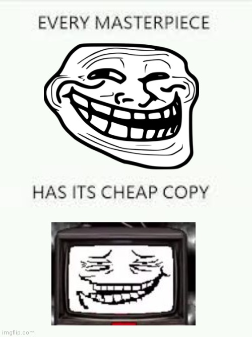Trololololo | image tagged in every masterpiece has its cheap copy,trollface,undertale | made w/ Imgflip meme maker