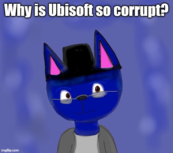 They REMOVED Just Dance Unlimited | Why is Ubisoft so corrupt? | image tagged in pump drawn by blue | made w/ Imgflip meme maker