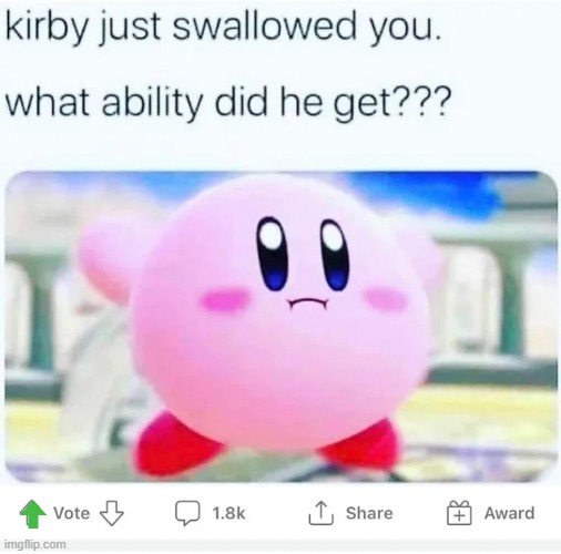 Kirby had Swallowed you! What ability did he get? | image tagged in kirby says you suck,disability | made w/ Imgflip meme maker