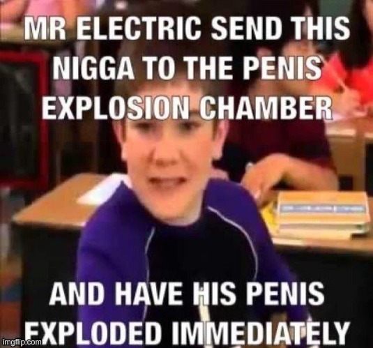 mr electric send this *censored* to the penis explosion chamber | image tagged in mr electric send this censored to the penis explosion chamber | made w/ Imgflip meme maker