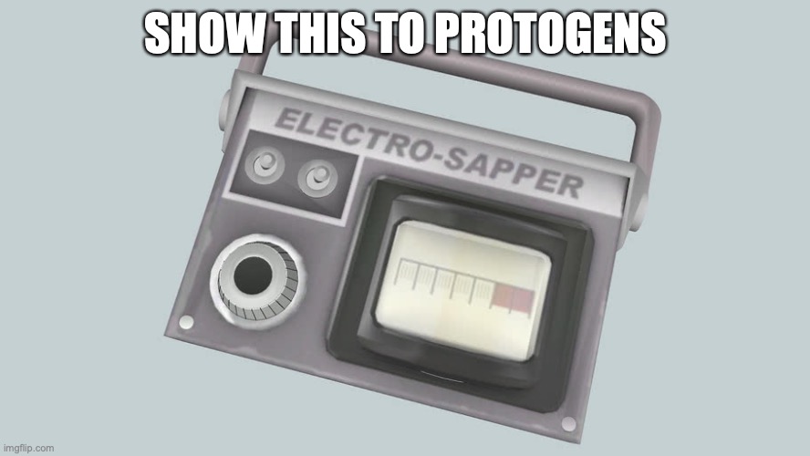 if protogens are robots then we can sap them | SHOW THIS TO PROTOGENS | image tagged in tf2,death | made w/ Imgflip meme maker