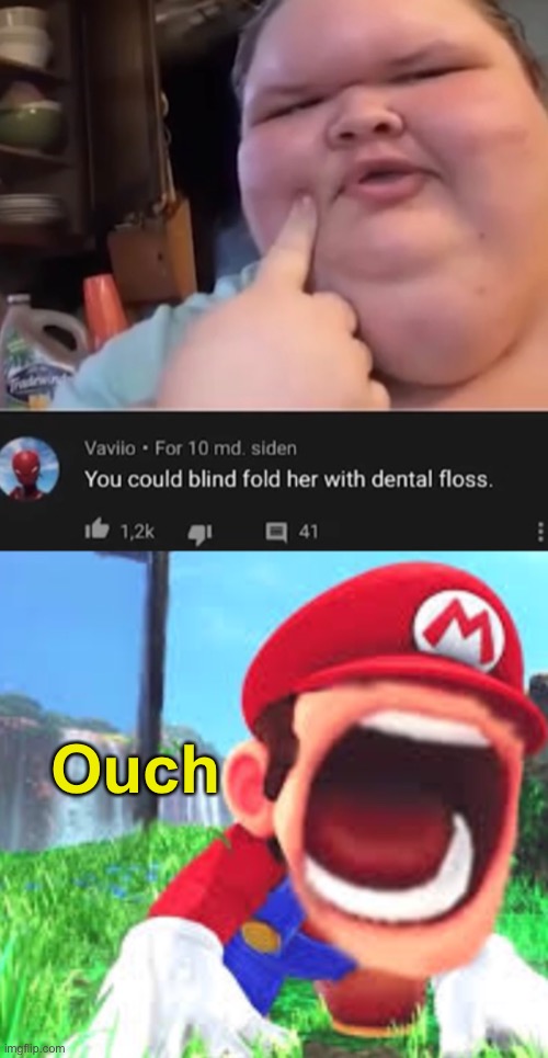 That's a burn | Ouch | image tagged in ow oof ouchie mario scraem,memes,unfunny | made w/ Imgflip meme maker