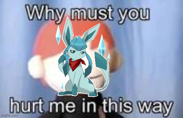 Why must you hurt me in this way | image tagged in why must you hurt me in this way | made w/ Imgflip meme maker