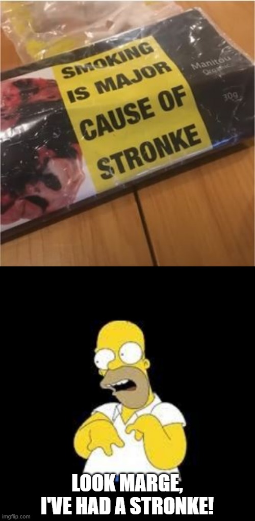 Transchemic Event | LOOK MARGE, I'VE HAD A STRONKE! | image tagged in look marge | made w/ Imgflip meme maker