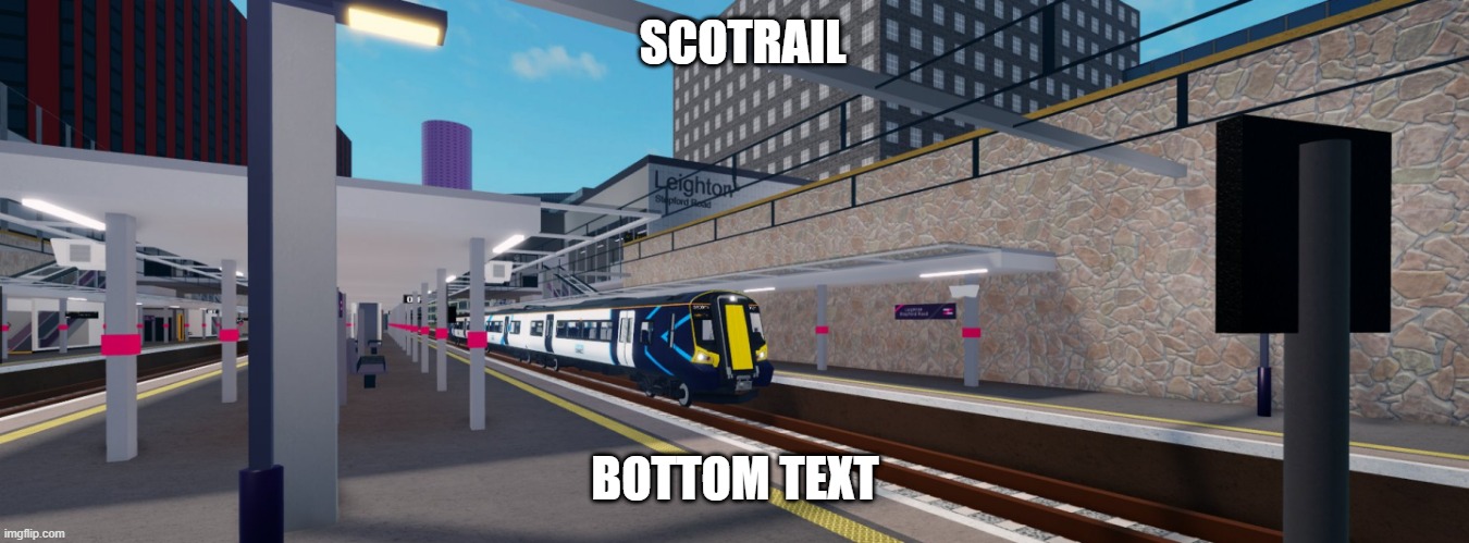 meme this image | SCOTRAIL; BOTTOM TEXT | image tagged in meme the shit out of this | made w/ Imgflip meme maker