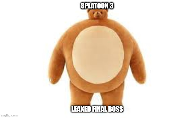 SPLATOON 3; LEAKED FINAL BOSS | made w/ Imgflip meme maker