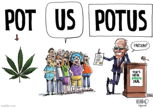 ULTRA POT US!! | image tagged in president_joe_biden,pot,us,dank,brandon,potus | made w/ Imgflip meme maker