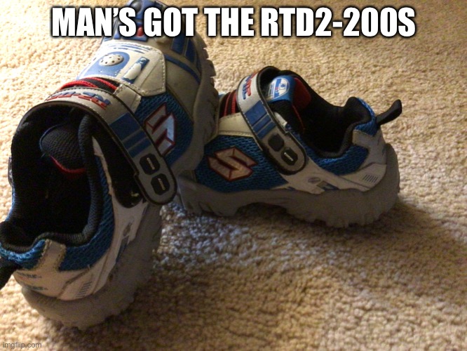 Meme | MAN’S GOT THE RTD2-200S | image tagged in lol so funny | made w/ Imgflip meme maker