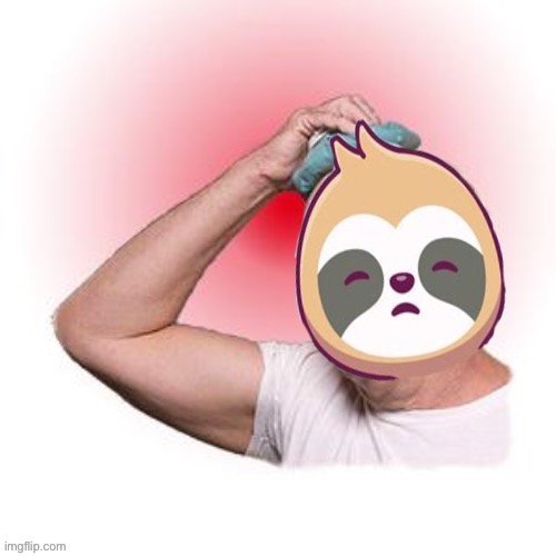 Sloth headache | image tagged in sloth headache | made w/ Imgflip meme maker