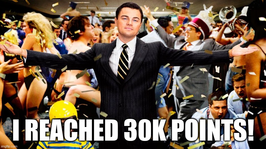 thanks for 30k points all the people that upvoted my posts! | I REACHED 30K POINTS! | image tagged in wolf party | made w/ Imgflip meme maker