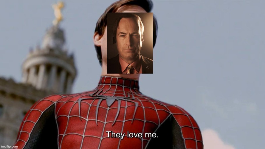 They Love Me | image tagged in they love me | made w/ Imgflip meme maker