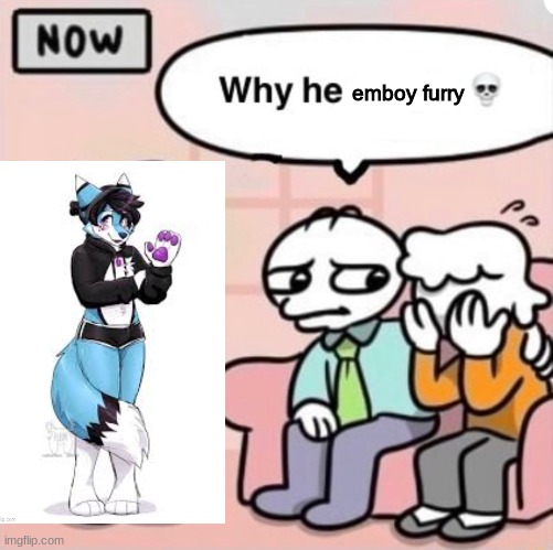 gn chat | emboy furry | image tagged in why he ourple | made w/ Imgflip meme maker