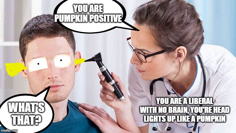 pumpkin positive | image tagged in pumpkin positive | made w/ Imgflip meme maker