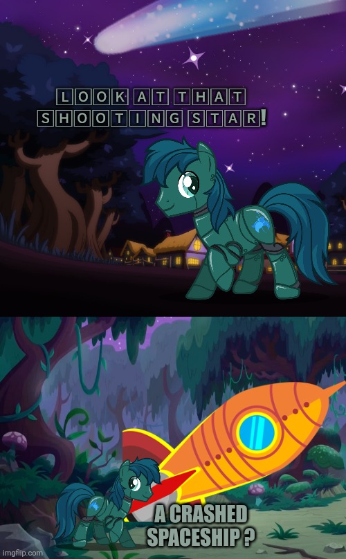 Robo pony part2 | 🄻🄾🄾🄺 🄰🅃 🅃🄷🄰🅃 🅂🄷🄾🄾🅃🄸🄽🄶 🅂🅃🄰🅁! A CRASHED SPACESHIP ? | image tagged in mlp forest,mlp,robot | made w/ Imgflip meme maker