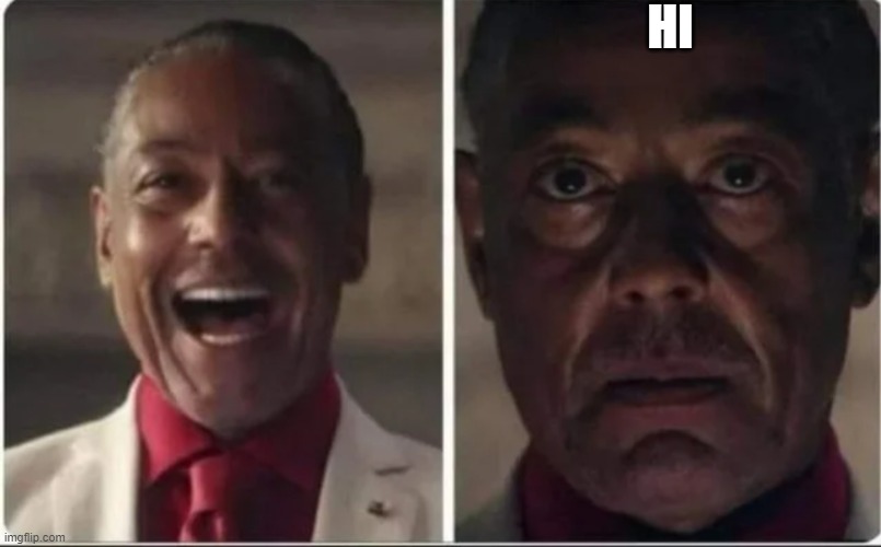 safe for work joke <3 | HI | image tagged in giancarlo esposito | made w/ Imgflip meme maker