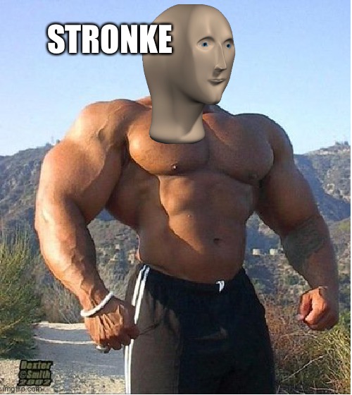 buff guy | STRONKE | image tagged in buff guy | made w/ Imgflip meme maker