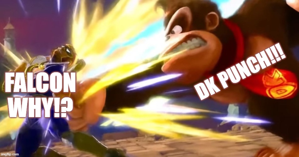 LOL | DK PUNCH!!! FALCON WHY!? | image tagged in dk vs captain falcon | made w/ Imgflip meme maker