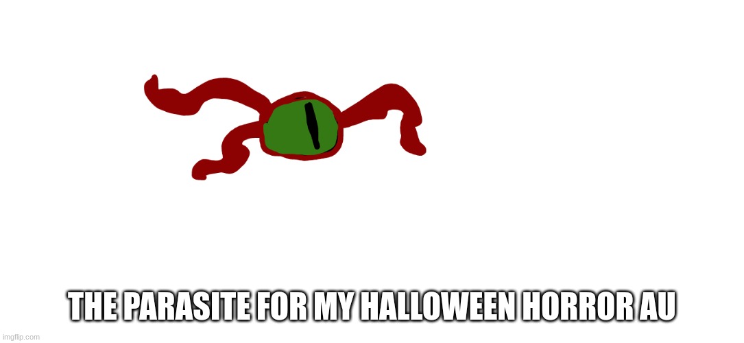 THE PARASITE FOR MY HALLOWEEN HORROR AU | made w/ Imgflip meme maker