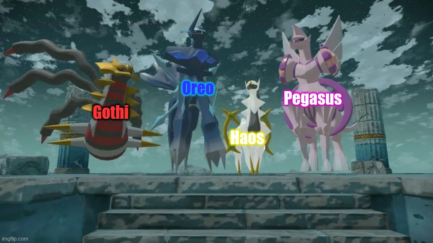 Haos and his children | Oreo; Pegasus; Gothi; Haos | image tagged in haos and his children | made w/ Imgflip meme maker