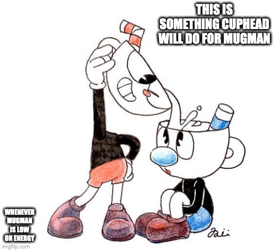 Cuphead Pouring into Mugman | THIS IS SOMETHING CUPHEAD WILL DO FOR MUGMAN; WHENEVER MUGMAN IS LOW ON ENERGY | image tagged in cuphead,mugman,memes | made w/ Imgflip meme maker