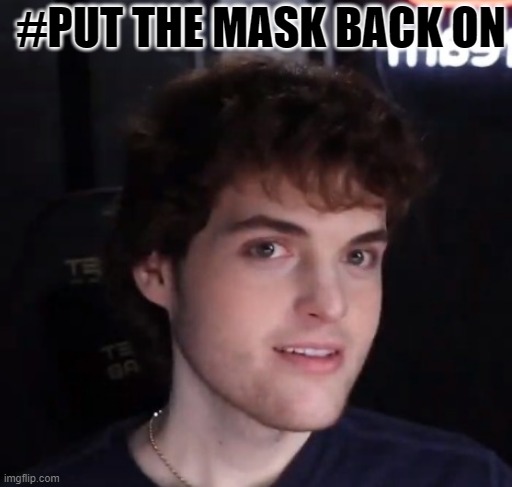 Dream face reveal | #PUT THE MASK BACK ON | image tagged in dream face reveal | made w/ Imgflip meme maker