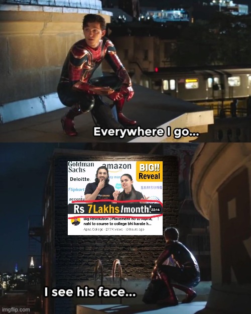 AMan Dhattarwal 7lakh/month | image tagged in everywhere i go i see his face | made w/ Imgflip meme maker