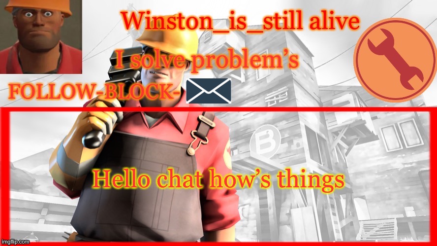 Winston’s Engineer Temp | Hello chat how’s things | image tagged in winston s engineer temp | made w/ Imgflip meme maker