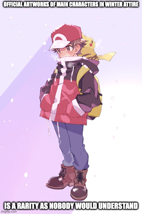 Red in Winter Attire | OFFICIAL ARTWORKS OF MAIN CHARACTERS IN WINTER ATTIRE; IS A RARITY AS NOBODY WOULD UNDERSTAND | image tagged in pokemon,red,memes | made w/ Imgflip meme maker
