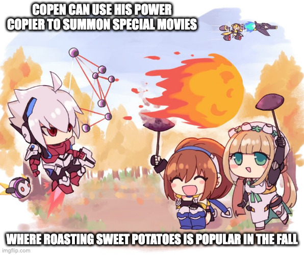 Copen in the Fall | COPEN CAN USE HIS POWER COPIER TO SUMMON SPECIAL MOVIES; WHERE ROASTING SWEET POTATOES IS POPULAR IN THE FALL | image tagged in luminous avenger ix,copen,memes | made w/ Imgflip meme maker