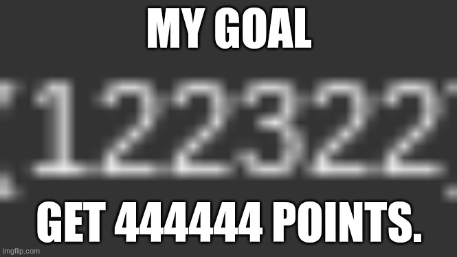 Now lets see what happens now. (Don't look at the tags.) | MY GOAL; GET 444444 POINTS. | image tagged in never,gonna,give,you,up | made w/ Imgflip meme maker