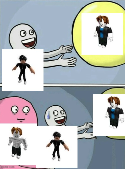 Roblox be like | image tagged in memes | made w/ Imgflip meme maker