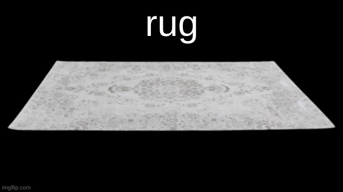 Ahh.. My favorite | rug | image tagged in gaming,furniture,too funny,fun,hamster,imgflip users | made w/ Imgflip meme maker